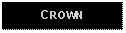 Text Box: CROWN