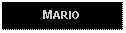 Text Box: MARIO