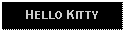 Text Box: HELLO KITTY