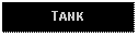 Text Box: TANK