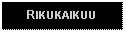 Text Box: RIKUKAIKUU