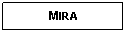 Text Box: MIRA