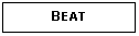 Text Box: BEAT