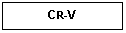 Text Box: CR-V