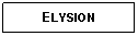 Text Box: ELYSION