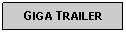 Text Box: GIGA TRAILER