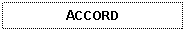 Text Box: ACCORD