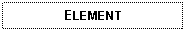 Text Box: ELEMENT