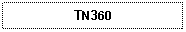 Text Box: TN360