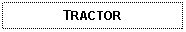 Text Box: TRACTOR