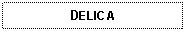 Text Box: DELICA