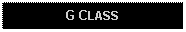 Text Box: G CLASS 