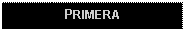 Text Box: PRIMERA