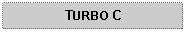 Text Box: TURBO C