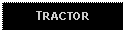 Text Box: TRACTOR