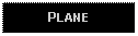 Text Box: PLANE