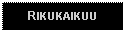 Text Box: RIKUKAIKUU