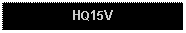 Text Box: HQ15V