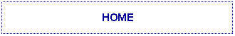 Text Box: HOME