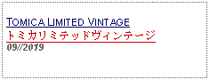 Text Box: TOMICA LIMITED VINTAGEトミカリミテッドヴィンテージ09//2019