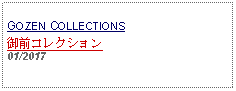 Text Box: GOZEN COLLECTIONS御前コレクション     01/2017