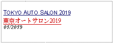 Text Box: TOKYO AUTO SALON 2019東京オートサロン2019     01/2019