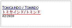 Text Box: TOMICAINDO / TOMINDOトミカインド/トミンド          02/2020