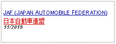 Text Box: JAF (JAPAN AUTOMOBILE FEDERATION)日本自動車連盟     11/2018