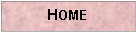 Text Box: HOME