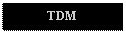 Text Box: TDM