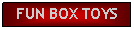 Text Box: FUN BOX TOYS