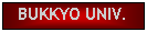 Text Box: BUKKYO UNIV.