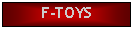 Text Box: F-TOYS