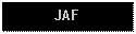 Text Box: JAF