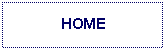 Text Box: HOME