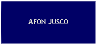 Text Box: AEON JUSCO