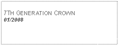 Text Box: 7TH GENERATION CROWN01/2008