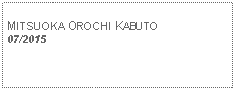 Text Box: MITSUOKA OROCHI KABUTO07/2015