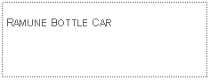 Text Box: RAMUNE BOTTLE CAR