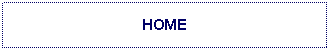 Text Box: HOME