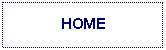 Text Box: HOME