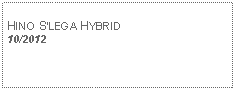 Text Box: HINO SLEGA HYBRID 10/2012