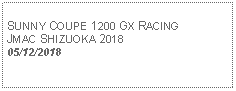 Text Box: SUNNY COUPE 1200 GX RACING JMAC SHIZUOKA 201805/12/2018