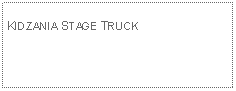 Text Box: KIDZANIA STAGE TRUCK