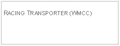 Text Box: RACING TRANSPORTER (WMCC)