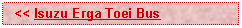 Text Box:   << Isuzu Erga Toei Bus