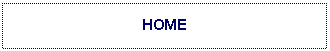 Text Box: HOME