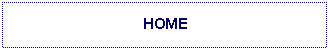 Text Box: HOME