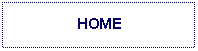 Text Box: HOME