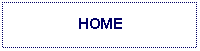 Text Box: HOME